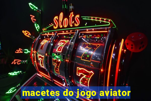 macetes do jogo aviator